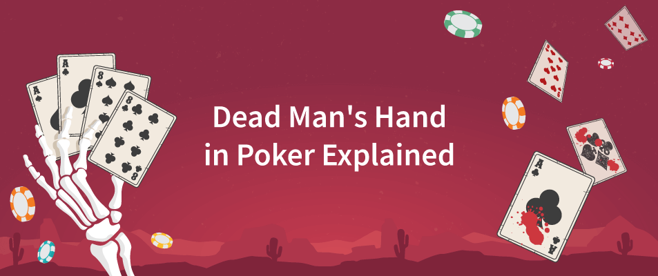 Dead Man's Hand in Poker Explained