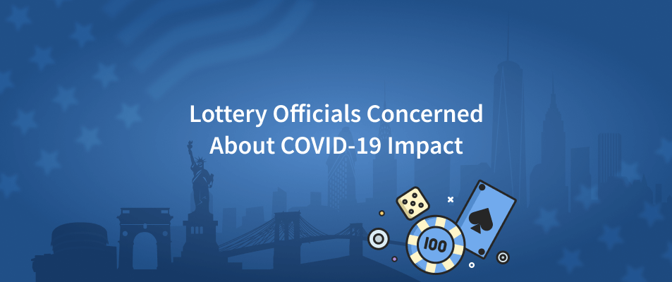 Lottery Officials Concerned About COVID-19 Impact Even With Casino Revenue Bounceback