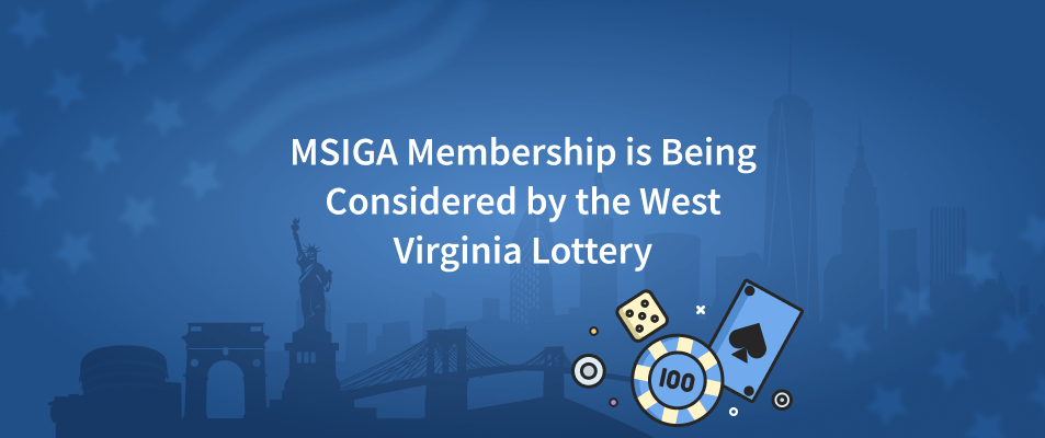 West Virginia Lottery is Thinking About an MSIGA Membership