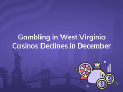 gambling in west virginia casinos declines in december 240x180