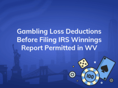 gambling loss deductions before filing irs winnings report permitted in wv 240x180