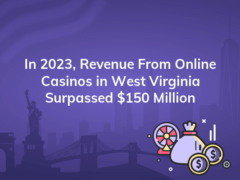 in 2023 revenue from online casinos in west virginia surpassed 150 million 240x180