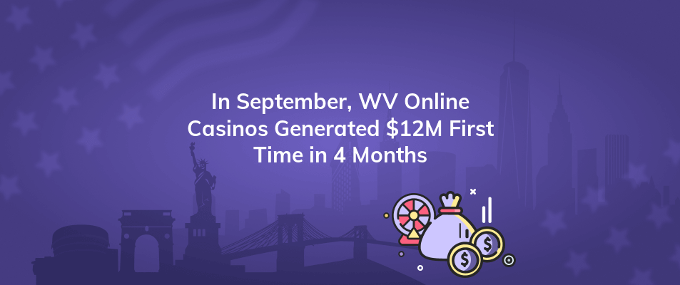 in september wv online casinos generated 12m first time in 4 months