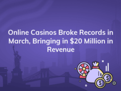online casinos broke records in march bringing in 20 million in revenue 240x180