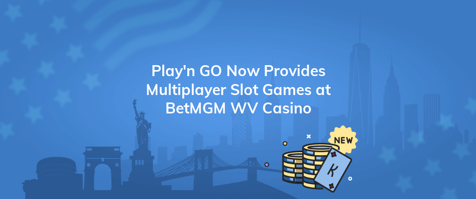 playn go now provides multiplayer slot games at betmgm wv casino