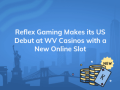 reflex gaming makes its us debut at wv casinos with a new online slot 240x180