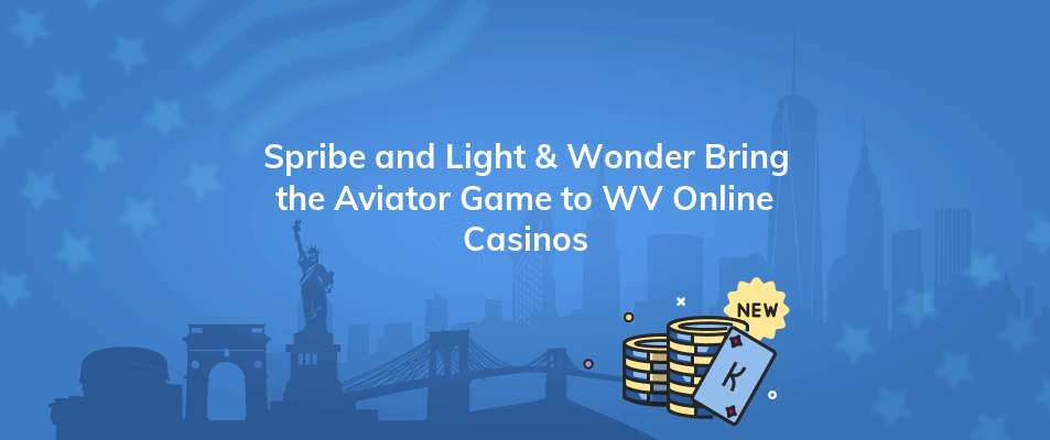 spribe and light wonder bring the aviator game to wv online casinos