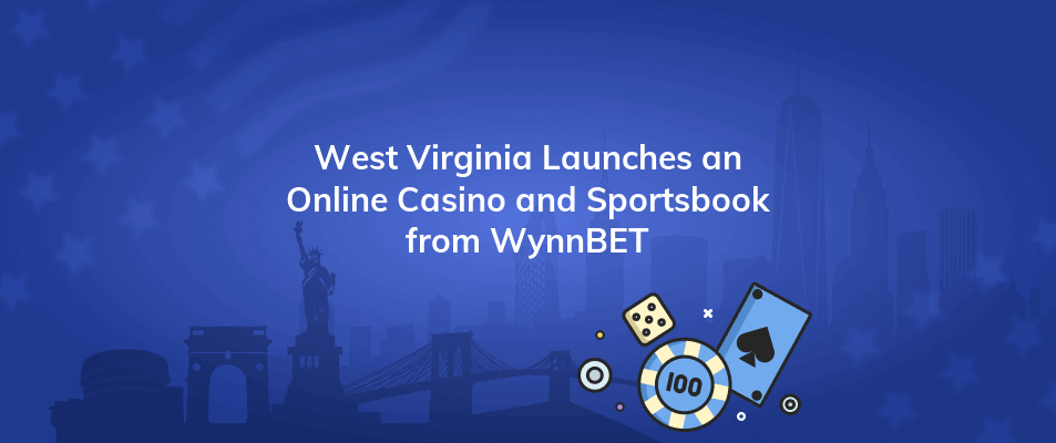 west virginia launches an online casino and sportsbook from wynnbet