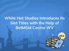 white hat studios introduces its slot titles with the help of betmgm casino wv 240x180