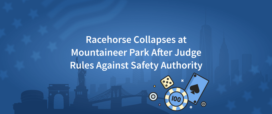 Racehorse Collapses During Event at Mountaineer Park After Judge Rules Against Safety Authority