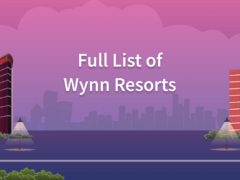 Full List of Wynn Resorts in the US and China