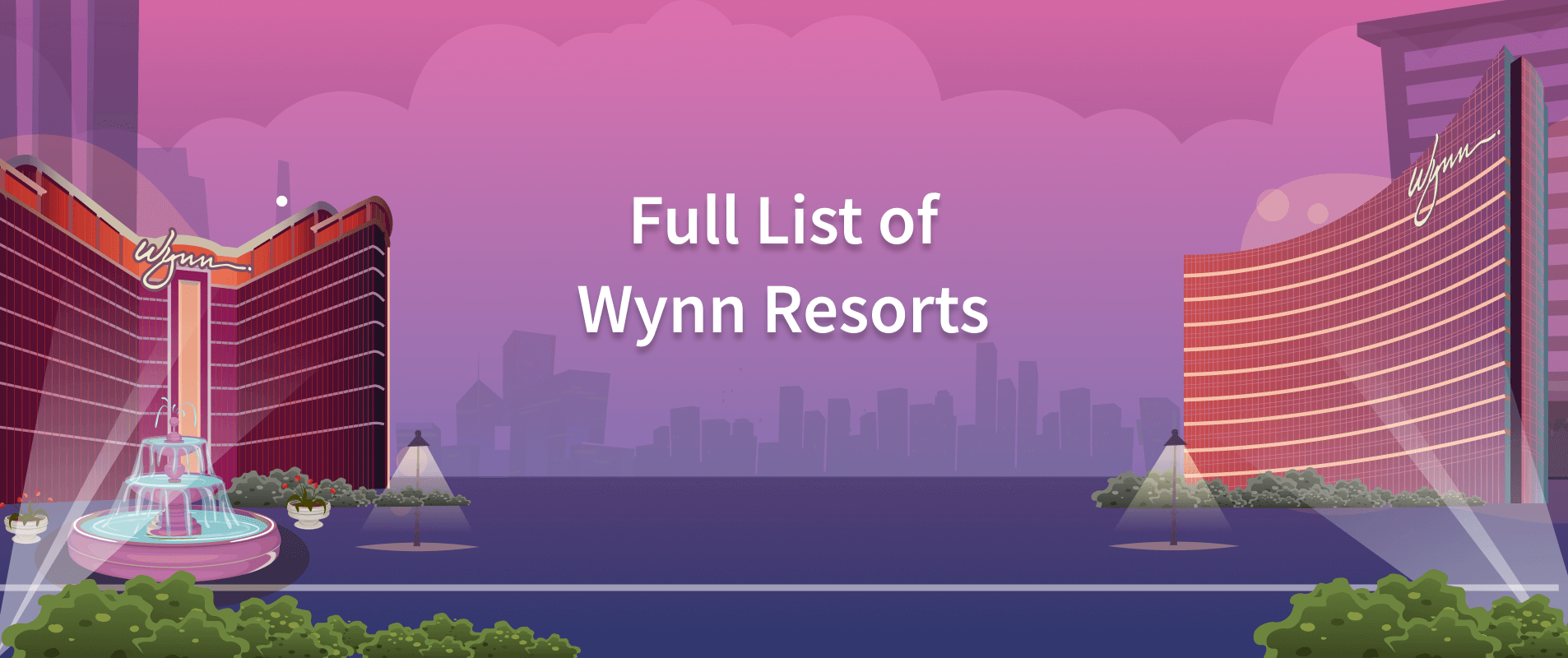 Full List of Wynn Resorts Casino Properties August 2024